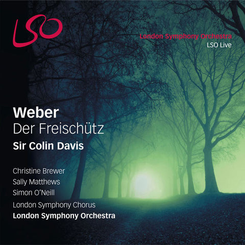 Weber / Sir Colin Davis, London Symphony Orchestra, London Symphony Chorus - Der Freischütz