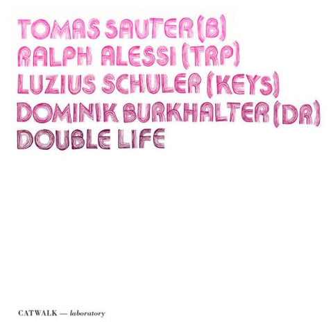 Tomas Sauter (B), Ralph Alessi (Trp), Luzius Schuler (Keys), Dominik Burkhalter (Dr), - Double Life
