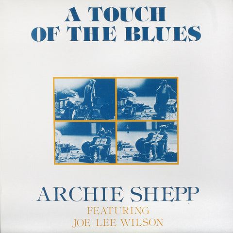 Archie Shepp Featuring Joe Lee Wilson - A Touch Of The Blues