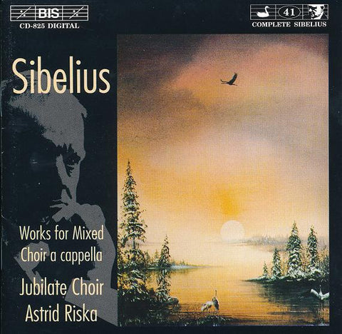 Jean Sibelius / Jubilate Choir, Astrid Riska - Works For Mixed Choir A Cappella