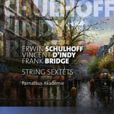 Parnassus Akademie, Erwin Schulhoff, Vincent d'Indy, Frank Bridge - String Sextets