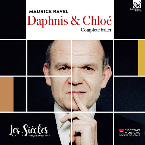 Maurice Ravel, Les Siècles, François-Xavier Roth - Daphnis & Chloé - Complete Ballet