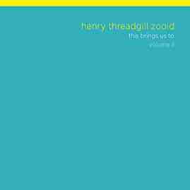Henry Threadgill Zooid - This Brings Us To Volume II