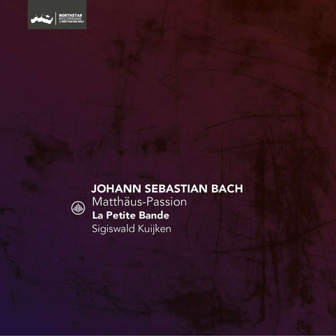 Johann Sebastian Bach / La Petite Bande, Sigiswald Kuijken - Matthäus-Passion BWV 244