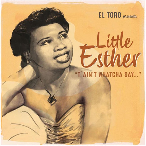 Little Esther - T'Ain't Whatcha Say