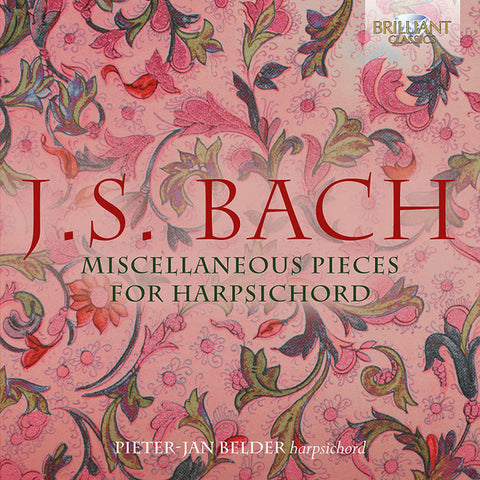 J.S. Bach - Pieter-Jan Belder - Miscellaneous Pieces For Harpsichord