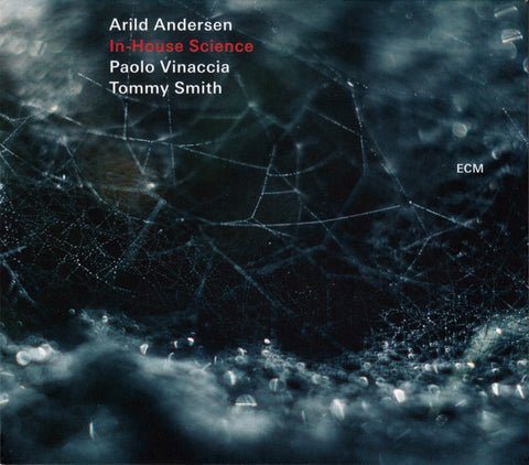Arild Andersen / Paolo Vinaccia / Tommy Smith - In-House Science