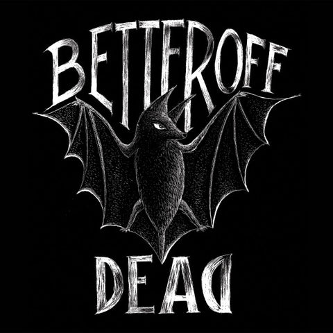 Better Off Dead - Sans Issues EP