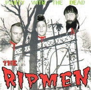 The Ripmen - Party With The Dead