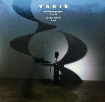 Takis - Pendules Magnétiques / Le Siècle De Kafka
