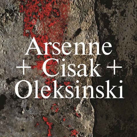 Arsenne + Cisak + Oleksinski - Untitled