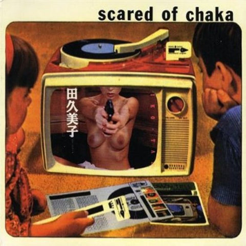 Scared Of Chaka - Scared Of Chaka