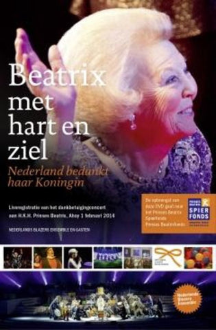 Nederlands Blazers Ensemble En Gasten - Beatrix Met Hart En Ziel (Nederland Bedankt Haar Koningin)