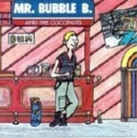 Mr. Bubble B. And The Coconuts - Bum