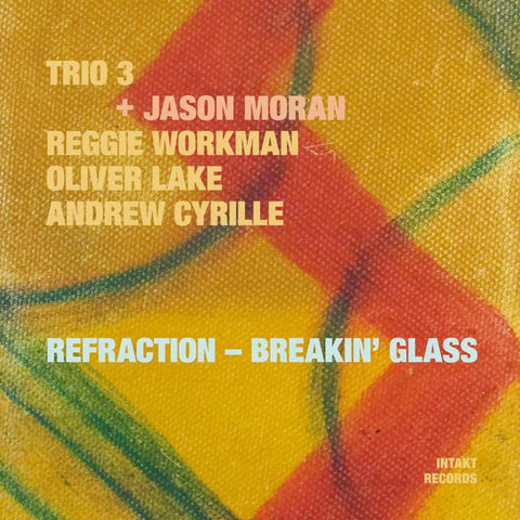 Trio 3 + Jason Moran - Refraction - Breakin' Glass