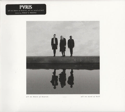 Pvris - All We Know Of Heaven, All We Need Of Hell