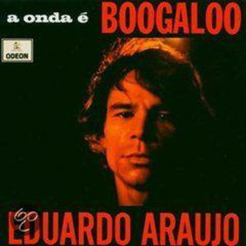 Eduardo Araujo - A Onda É Boogaloo