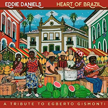 Eddie Daniels - Heart Of Brazil