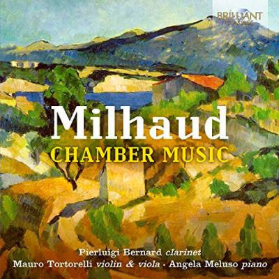 Milhaud, Pierluigi Bernard, Mauro Tortorelli, Angela Meluso - Chamber Music