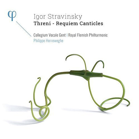Igor Stravinsky, Philippe Herreweghe, Collegium Vocale Gent, Royal Flemish Philharmonic - Threni - Requiem Canticles