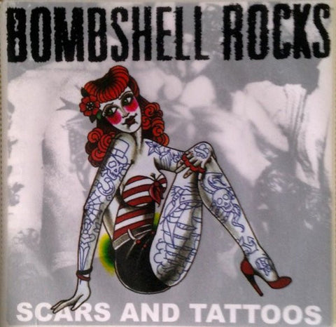 Bombshell Rocks, - Scars And Tattoos