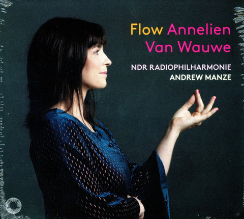 Annelien Van Wauwe, NDR Radiophilharmonie, Andrew Manze - Flow
