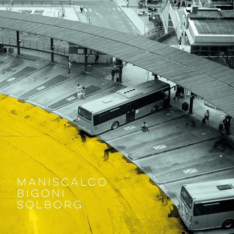 Emanuele Maniscalco, Francesco Bigoni, Mark Solborg - Maniscalco / Bigoni / Solborg