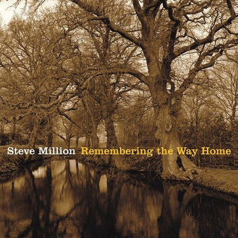 Steve Million - Remembering The Way Home