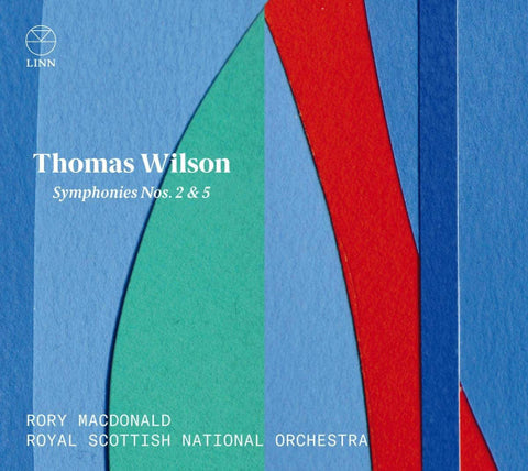 Thomas Wilson - Rory Macdonald, Royal Scottish National Orchestra - Symphonies Nos. 2 & 5