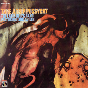 The Latin Blues Band Featuring Luis Aviles - Take A Trip Pussycat