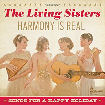 The Living Sisters - Harmony Is Real - Songs For A Happy Holiday
