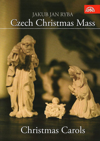Jakub Jan Ryba - Czech Christmas Mass / Christmas Carols