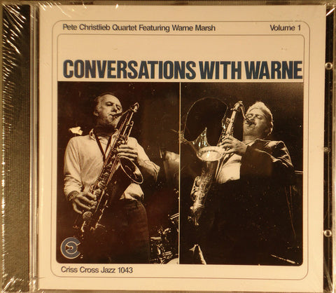 The Pete Christlieb Quartet Featuring Warne Marsh - Conversations With Warne Volume 1