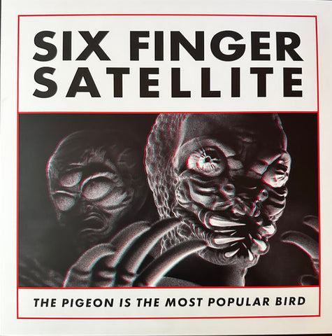Six Finger Satellite - The Pigeon Is The Most Popular Bird