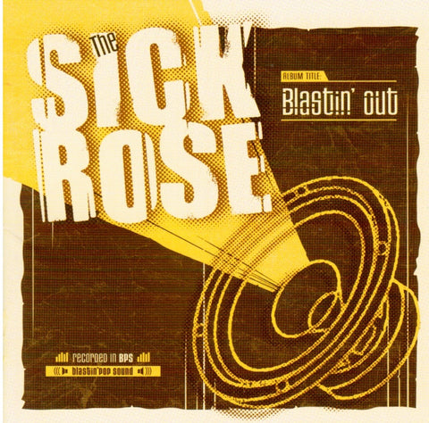 Sick Rose, The - Blastin' Out