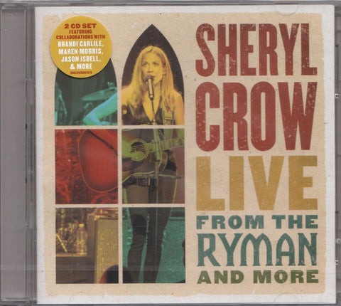 Sheryl Crow - Live From The Ryman And More