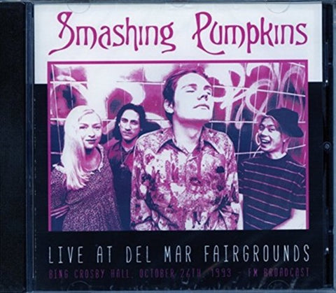 The Smashing Pumpkins - Live At Del Mar Fairgrounds - Bing Crosby Hall. October 26th, 1993 - FM Broadcast