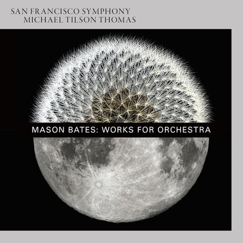 San Francisco Symphony, Michael Tilson Thomas, Mason Bates - Works For Orchestra