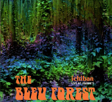 The Bleu Forest - Ichiban - Live At Jimmie's