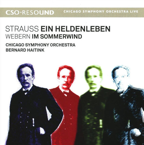 Strauss, Webern, Chicago Symphony Orchestra, Bernard Haitink - Ein Heldenleben; Im Sommerwind