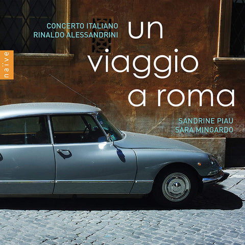 Concerto Italiano, Rinaldo Alessandrini, Sandrine Piau, Sara Mingardo - Un Viaggio A Roma