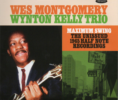 Wes Montgomery / Wynton Kelly Trio - Maximum Swing - The Unissued 1965 Half Note Recordings