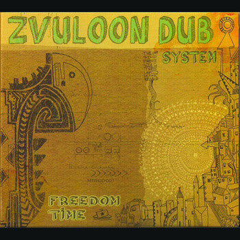 Zvuloon Dub System - Freedom Time