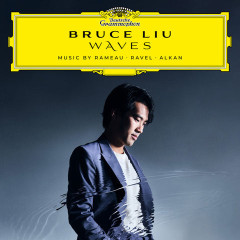 Bruce Liu, Rameau, Ravel, Alkan - Waves (Music By Rameau • Ravel • Alkan)
