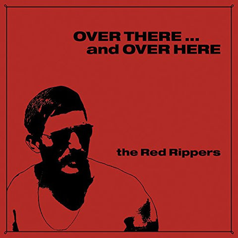The Red Rippers - Over There … And Over Here