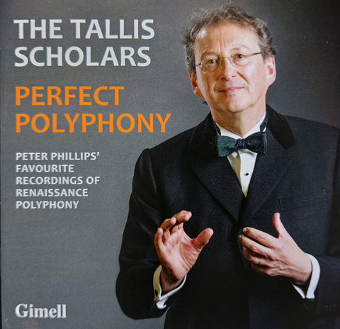 The Tallis Scholars, Peter Phillips - The Tallis Scholars PERFECT POLYPHONY