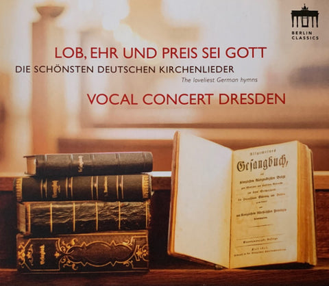 Peter Kopp, Vocal Concert Dresden, Sebastian Knebel - Lob, Ehr Und Preis Sei Gott- Die Schönsten Deutschen Kirchenlieder