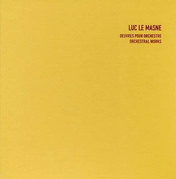 Luc Le Masne - Orchestral Works