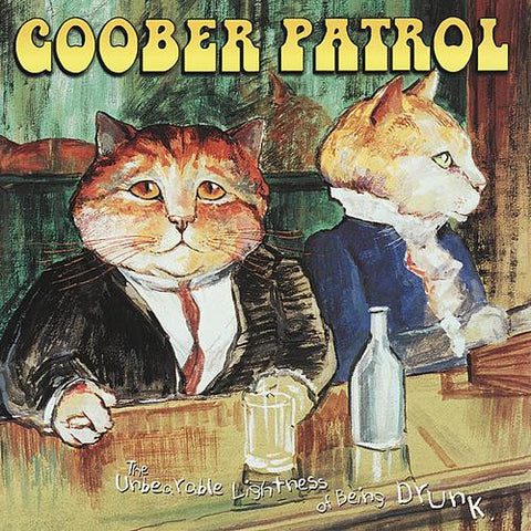 Goober Patrol - The Unbearable Lightness Of Being Drunk