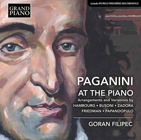 Hambourg, Busoni, Zadora, Friedman, Papandopulo, Goran Filipec - Paganini At The Piano - Arrangements & Variations